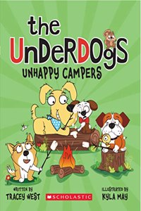 The Underdogs #3: Unhappy Campers