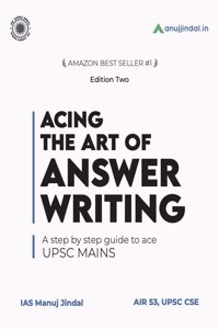 Acing the Art of Answer Writing - A Step by Step Guide to Ace UPSC Mains by IAS Manuj Jindal