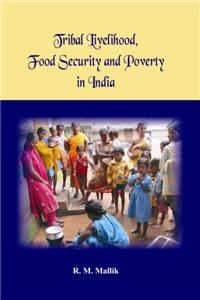 Tribal Livelihood, Food Security and Poverty in India