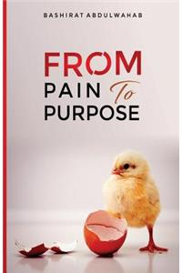 From Pain to Purpose