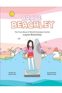 Brave Beachley: The True Story of World Champion Surfer Layne Beachley