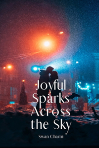 Joyful Sparks Across the Sky
