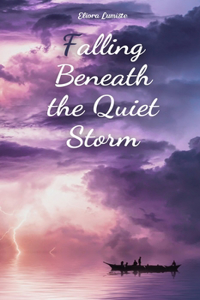Falling Beneath the Quiet Storm