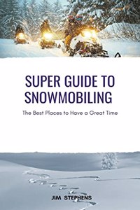 Super Guide to Snowmobiling