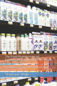 The Food Protein-Induced Enterocolitis Syndrome Sourcebook