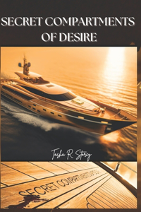 Secret Compartments of Desire