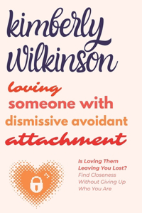 Loving Someone with Dismissive Avoidant Attachment