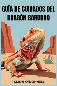 Guía de Cuidados del Dragón Barbudo