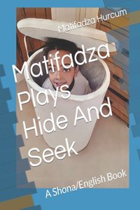 Matifadza Plays Hide And Seek