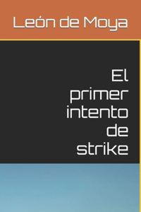 El primer intento de strike