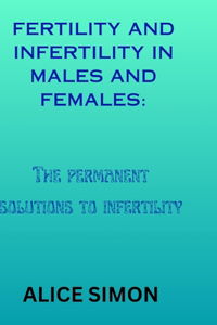 Fertility and Infertility in Males and Females