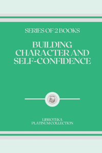 Building Character and Self-Confidence