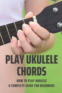 Play Ukulele Chords