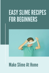 Easy Slime Recipes For Beginners