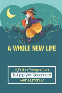 A Whole New Life