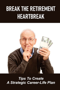 Break The Retirement Heartbreak