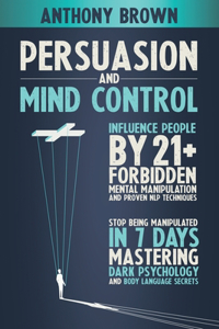 Persuasion and mind control