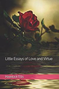Little Essays of Love and Virtue