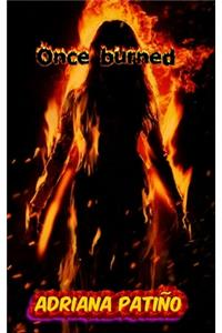 Once burned