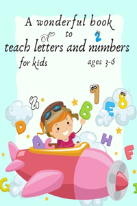 A wonderful book to teach letters and numbers for kids ages 3-6