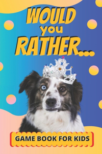 Would You Rather Game Book For Kids