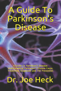 A Guide To Parkinson's Disease