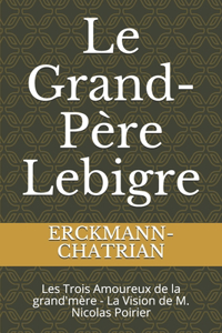 Le Grand-Père Lebigre: Les Trois Amoureux de la grand'mère - La Vision de M. Nicolas Poirier