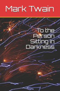 To the Person Sitting in Darkness