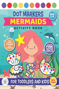 Dot Markers Mermaids Activity Book For Toddlers and Kids