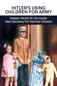 Hitler's Using Children For Army