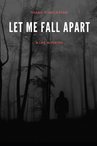 Let Me Fall Apart