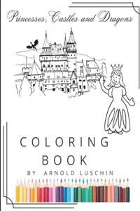 Princesses, Castles and Dragons Coloring Book: Awesome coloring book for little princesses