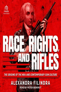 Race, Rights, and Rifles