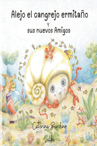 Alejo el cangrejo ermitaño y sus nuevos Amigos