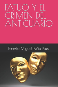 Fatuo Y El Crimen del Anticuario