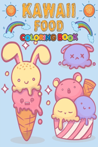 Kawaii Food Coloring Book: Cute illustration for Toddlers with cupcakes, fruits, sweet pastries, tasty burgers, and many other treats. 50 Pages...