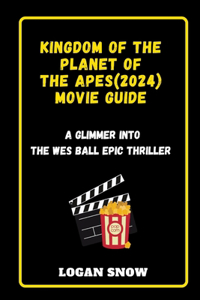 Kingdom of the Planet of the Apes (2024) movie guide
