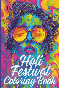 Holi Festival Coloring Book: Gifts For Fans To Celebrate The Indian Festival of Colors