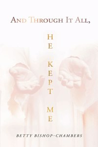 And Through It All, HE KEPT ME