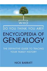 Who Do You Think You Are? Encyclopedia of Genealogy