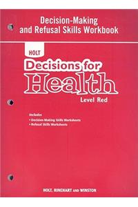 Decisions for Health: Decision-Making and Refusal Skills Workbook Level Red