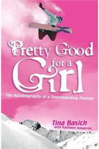 Pretty Good for a Girl
