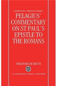 Pelagius's Commentary on St Paul's Epistle to the Romans