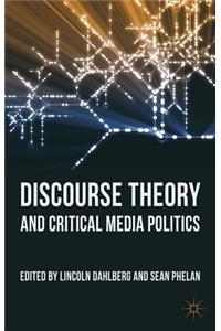 Discourse Theory and Critical Media Politics