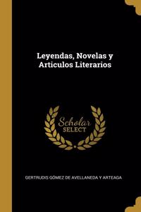 Leyendas, Novelas y Articulos Literarios