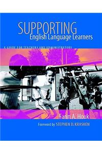 Supporting English Language Learners: A Guide for Teachers and Administrators