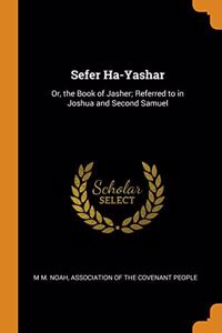 SEFER HA-YASHAR: OR, THE BOOK OF JASHER;