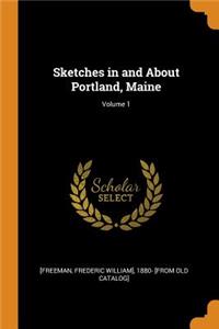 Sketches in and About Portland, Maine; Volume 1
