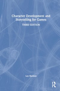 Character Development and Storytelling for Games