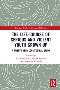 The Life-Course of Serious and Violent Youth Grown Up